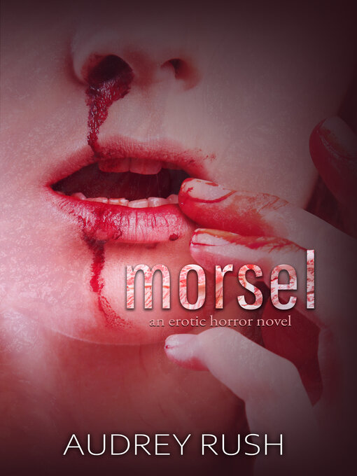 Title details for Morsel by Audrey Rush - Available